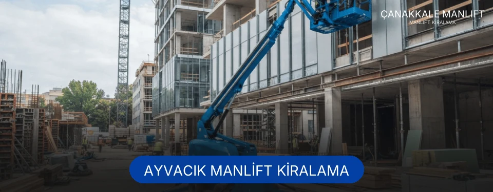 Ayvacık Manlift Kiralama