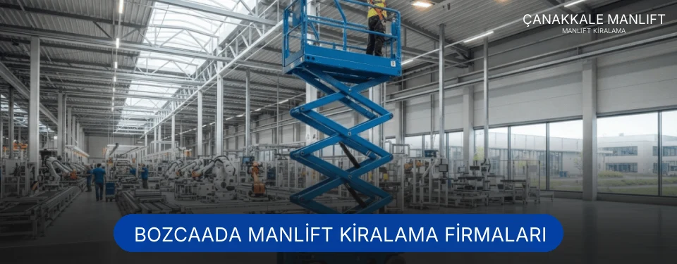 Bozcaada Manlift Kiralama Hizmetleri