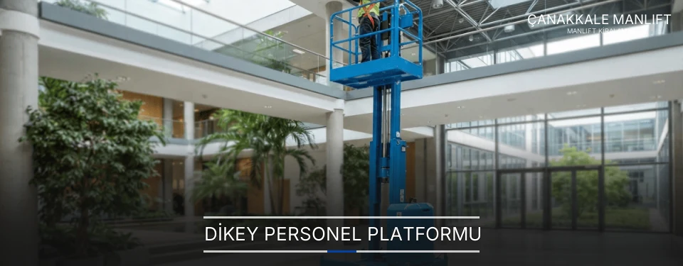 Çanakkale Dikey Personel Platformu Manlift Kiralama Firmaları