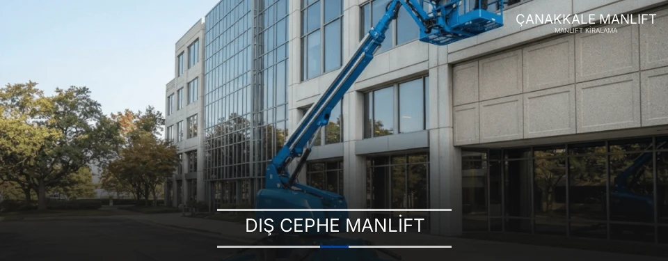 Çanakkale Dış Cephe Manlift Kiralama Firmaları